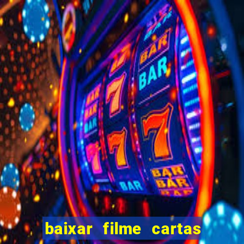 baixar filme cartas para julieta legendado